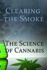Watch Clearing the Smoke: The Science of Cannabis Myflixer