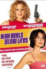 Watch High Heels and Low Lifes Myflixer