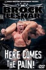 Watch WWE Brock Lesnar Here Comes the Pain Myflixer