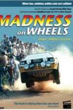 Watch Madness on Wheels: Rallying\'s Craziest Years Myflixer