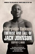 Watch Unforgivable Blackness: The Rise and Fall of Jack Johnson Myflixer