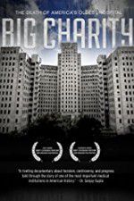 Watch Big Charity: The Death of America\'s Oldest Hospital Myflixer