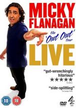 Watch Micky Flanagan: Live - The Out Out Tour Myflixer