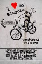 Watch I Love My Bicycle The Story of FBM Bikes Myflixer