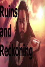 Watch Ruins and Reckoning Myflixer