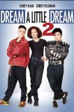 Watch Dream a Little Dream 2 Myflixer
