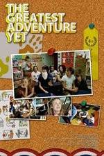 Watch The Greatest Adventure Yet Myflixer