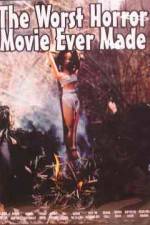 Watch The Worst Horror Movie Ever Made Myflixer