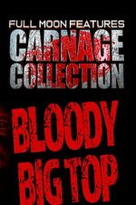 Watch Carnage Collection: Bloody Big Top Myflixer