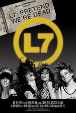 Watch L7: Pretend We\'re Dead Myflixer