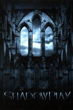 Watch Shadowplay Myflixer