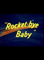 Watch Rocket-bye Baby Myflixer