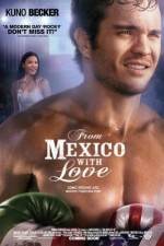 Watch From Mexico with Love Myflixer