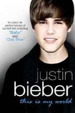 Watch Justin Bieber - This Is My World Myflixer
