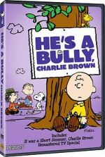 Watch He\'s a Bully, Charlie Brown (TV Short 2006) Myflixer