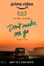 Watch Don\'t Make Me Go Myflixer