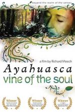Watch Ayahuasca: Vine of the Soul Myflixer