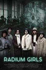 Watch Radium Girls Myflixer