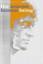 Watch The Nearest Human Being Myflixer