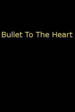 Watch Bullet To The Heart Myflixer