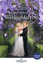 Watch Sealed with a Kiss: Wedding March 6 Myflixer
