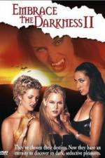 Watch Embrace the Darkness II Myflixer