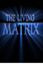 Watch The Living Matrix Myflixer