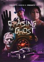 Watch Chasing the Ghost Myflixer