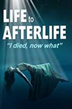 Watch Life to AfterLife: I Died, Now What Myflixer