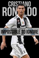 Watch Cristiano Ronaldo: Impossible to Ignore Myflixer