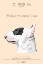 Watch We Don\'t Deserve Dogs Myflixer