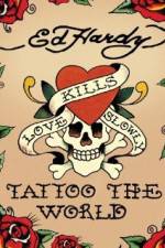 Watch Ed Hardy: Tattoo the World Myflixer