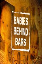 Watch Babies Behind Bars Myflixer