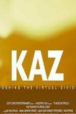 Watch Kaz: Pushing the Virtual Divide Myflixer