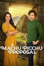 Watch A Machu Picchu Proposal Myflixer