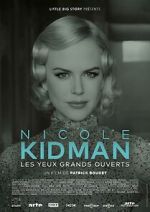 Watch Nicole Kidman: Eyes Wide Open Myflixer