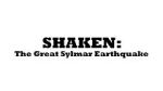 Watch Shaken: The Great Sylmar Earthquake Myflixer