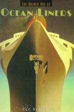 Watch The Golden Age of Liners Myflixer