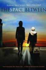 Watch The Space Between Myflixer