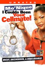 Watch Mo\'Nique: I Coulda Been Your Cellmate Myflixer
