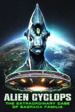 Watch Alien Cyclops: The Sagrada Familia Case Myflixer