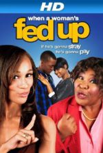 Watch When a Woman's Fed Up Myflixer