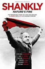Watch Shankly: Nature\'s Fire Myflixer