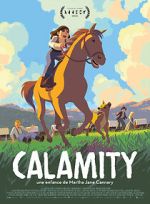 Watch Calamity, a Childhood of Martha Jane Cannary Myflixer