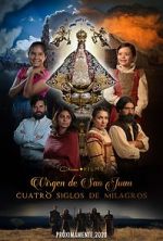 Watch Our Lady of San Juan, Four Centuries of Miracles Myflixer