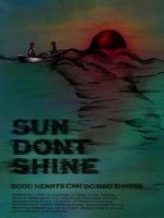 Watch Sun Don\'t Shine Myflixer