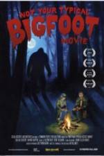 Watch Not Your Typical Bigfoot Movie Myflixer
