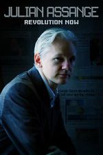 Watch Julian Assange: Revolution Now Myflixer