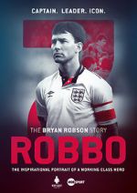 Watch Robbo: The Bryan Robson Story Myflixer