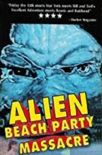Watch Alien Beach Party Massacre Myflixer